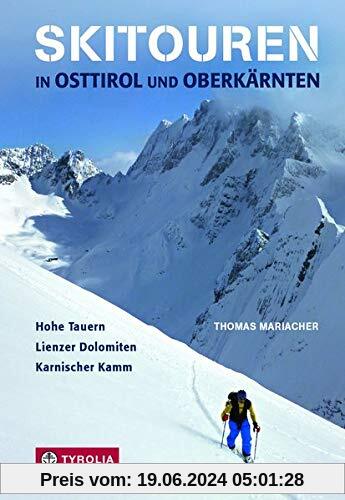 Skitouren in Osttirol und Oberkärnten: Hohe Tauern – Villgrater Berge – Lienzer Dolomiten – Karnischer Kamm